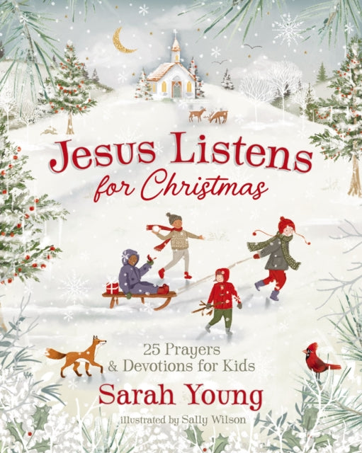 Jesus Listens for Christmas, 25 Prayers and Devotions for Kids 9781400253401 Sarah Young
