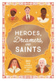 Heroes, Dreamers, and Saints