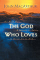Book cover of: God Who Loves. By: John MacArthur