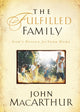 Book cover of: Fulfilled Family. By: John MacArthur