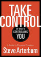 Book cover of: Take Control of What's Controlling You. By: Stephen Arterburn
