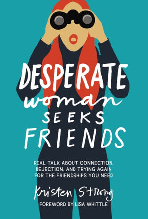 Desperate Woman Seeks Friends
