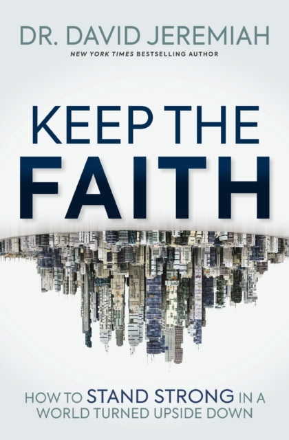 Book cover of: Keep the Faith. By: David Jeremiah