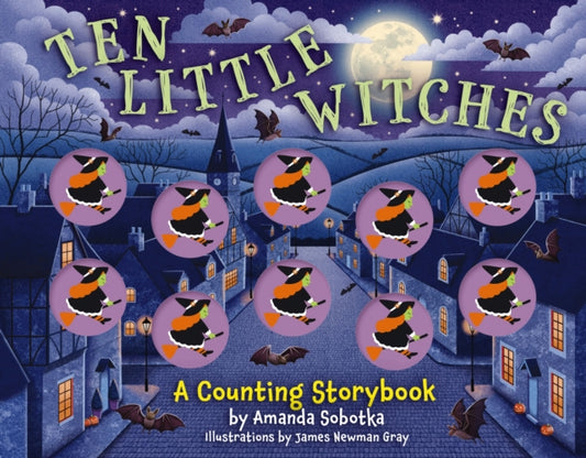 Ten Little Witches, A Counting Storybook 9781400346547 Amanda Sobotka