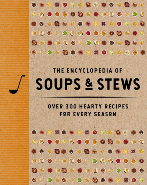 The Encyclopedia of Soups and Stews