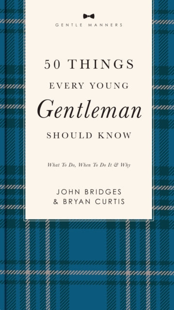 Book cover of: 50 Things Every Young Gentleman Should Know Revised and   Expanded. By: John Bridges