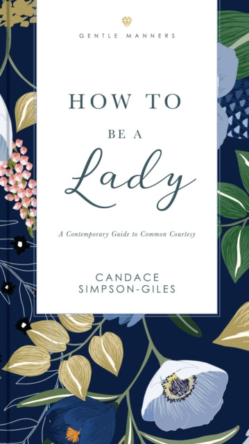 Book cover of: How to Be a Lady Revised and   Expanded. By: Candace Simpson-Giles