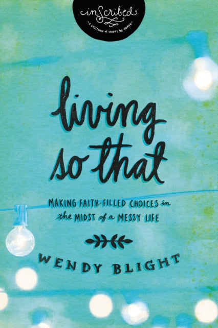 Book cover of: Living 'So That'. By: Wendy Blight