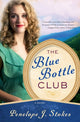 Book cover of: Blue Bottle Club. By: Penelope J. Stokes