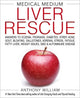 Book cover of: Medical Medium Liver Rescue. By: Anthony William