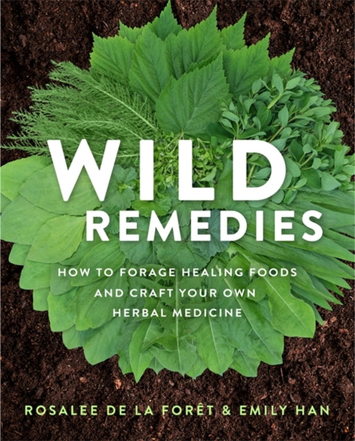 Book cover of: Wild Remedies. By: Rosalee de la Forêt