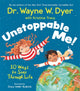 Book cover of: Unstoppable Me!. By: Wayne W. Dyer