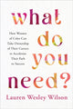 Book cover of: What Do You Need?. By: Lauren Wesley Wilson