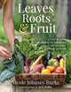 Book cover of: Leaves, Roots & Fruit