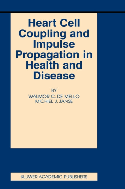 Book cover of: Heart Cell Coupling and Impulse Propagation in Health and Disease