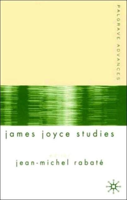 Book cover of: Palgrave Advances in James Joyce Studies