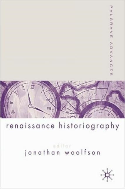 Book cover of: Palgrave Advances in Renaissance Historiography