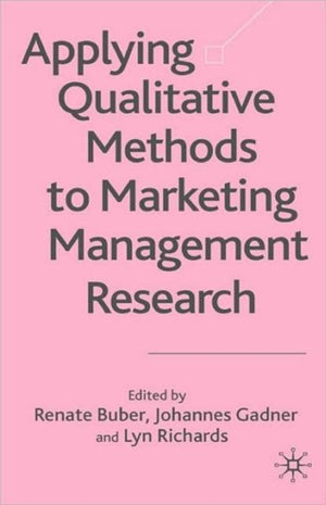Applying Qualitative Methods to Marketing Management Research