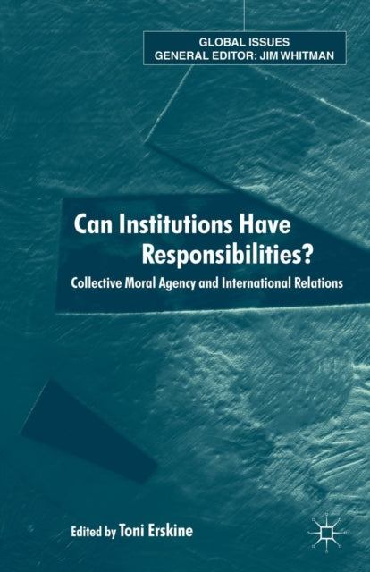 Book cover of: Can Institutions Have Responsibilities?. By: Toni Erskine