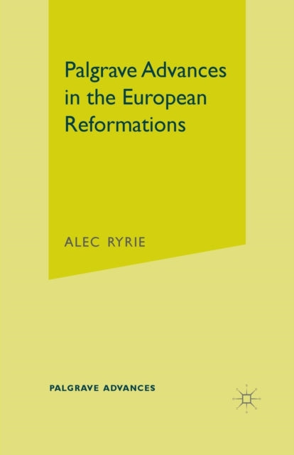 Book cover of: Palgrave Advances in the European Reformations