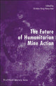 Book cover of: Future of Humanitarian Mine Action. By: Kristian Berg Harpviken