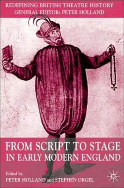 Book cover of: From Script to Stage in Early Modern England