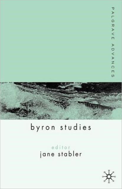 Book cover of: Palgrave Advances in Byron Studies. By: Jane Stabler