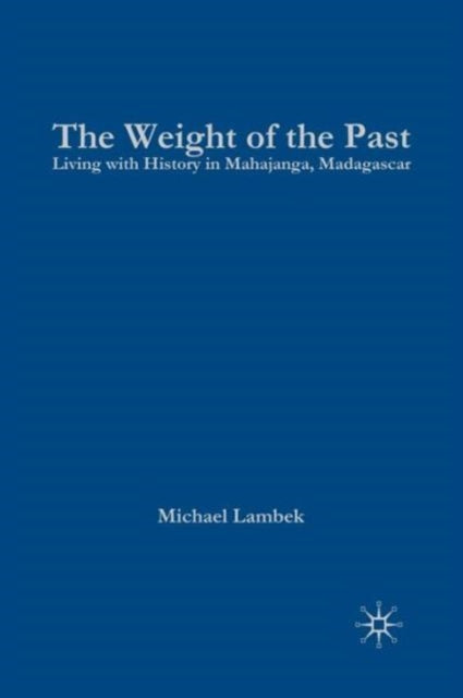 Book cover of: Weight of the Past. By: Michael Lambek