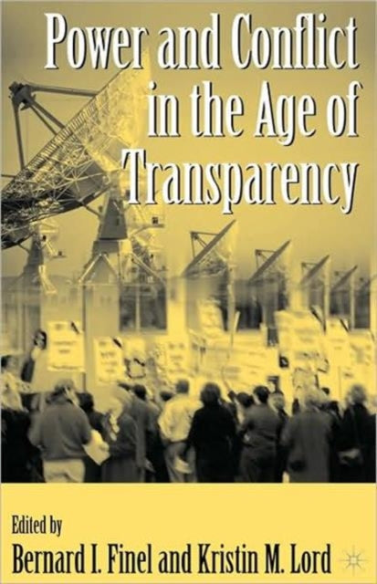 Book cover of: Power and Conflict in the Age of Transparency