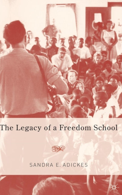 Book cover of: Legacy of a Freedom School. By: Sandra E. Adickes
