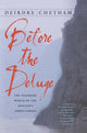 Book cover of: Before the Deluge. By: Deirdre Chetham