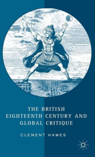 Book cover of: British Eighteenth Century and Global Critique. By: Clement Hawes