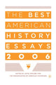 Book cover of: Best American History Essays 2006