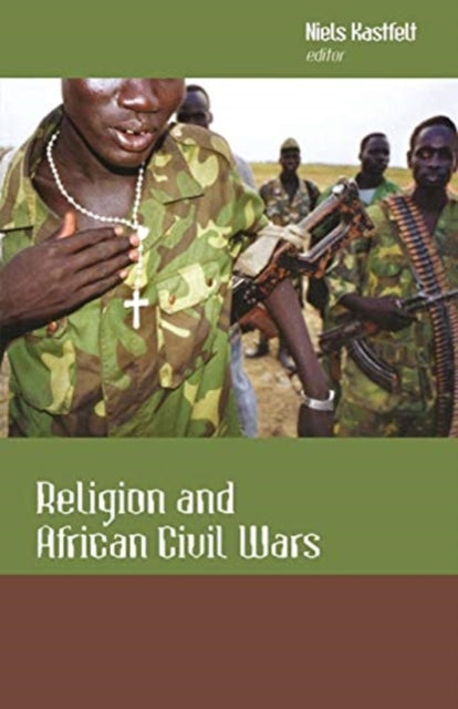 Book cover of: Religion and African Civil Wars. By: Niels Kastfelt