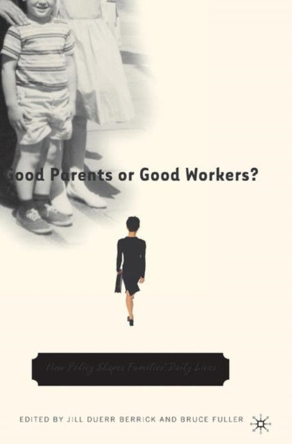 Book cover of: Good Parents or Good Workers?