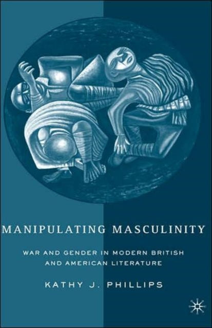 Book cover of: Manipulating Masculinity