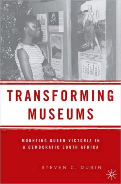 Book cover of: Transforming Museums. By: Steven C. Dubin