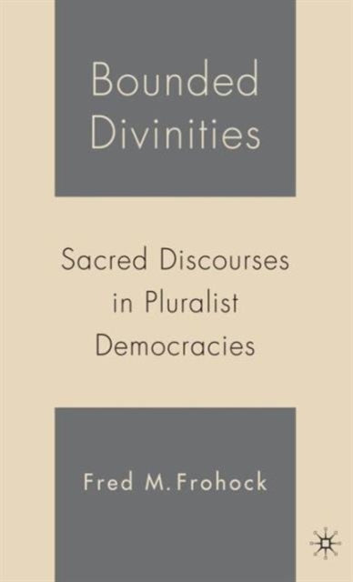 Book cover of: Bounded Divinities. By: Fred M. Frohock