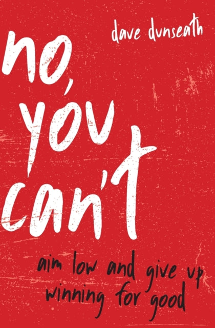 Book cover of: No, You Can't. By: Dave Dunseath
