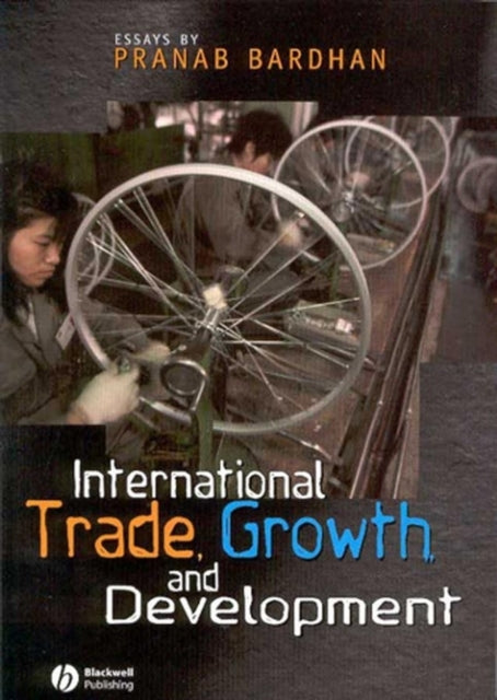 Book cover of: International Trade, Growth, and Development. By: Pranab K. Bardhan