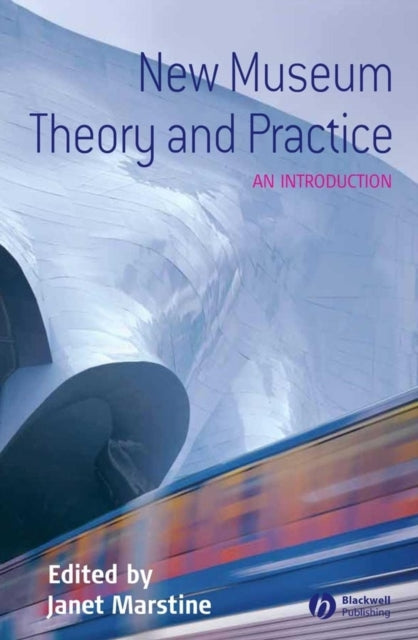 Book cover of: New Museum Theory and Practice. By: Janet Marstine
