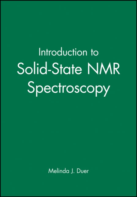 Book cover of: Introduction to Solid-State NMR Spectroscopy. By: Melinda J. Duer