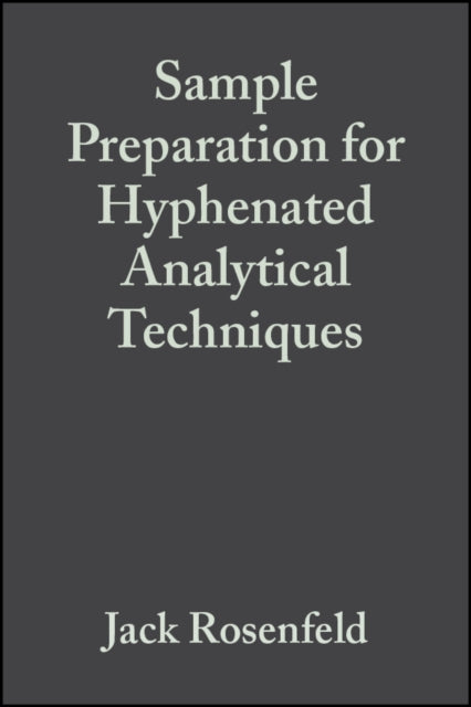 Book cover of: Sample Preparation for Hyphenated Analytical Techniques. By: Jack M. Rosenfeld