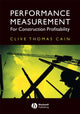 Book cover of: Performance Measurement for Construction Profitability. By: Clive Thomas Cain
