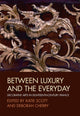 Book cover of: Between Luxury and the Everyday