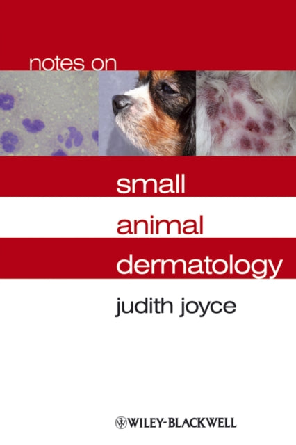 Book cover of: Notes on Small Animal Dermatology. By: Judith Joyce