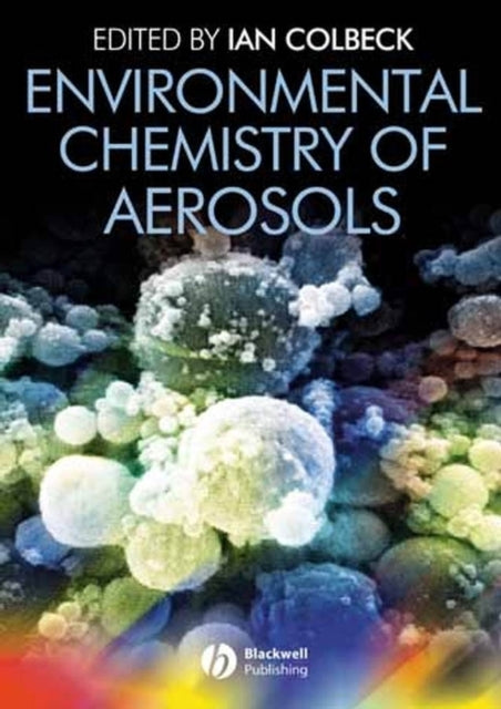 Book cover of: Environmental Chemistry of Aerosols. By: Ian Colbeck