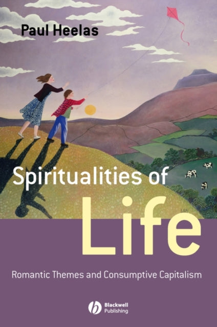 Book cover of: Spiritualities of Life. By: Paul Heelas