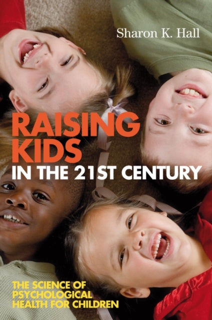 Book cover of: Raising Kids in the 21st Century. By: Sharon K. Hall