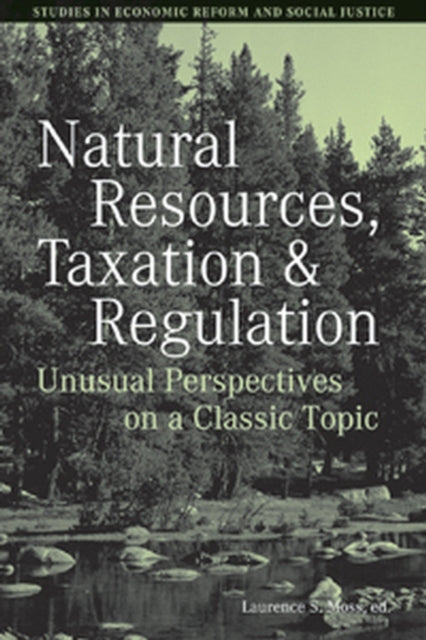 Book cover of: Natural Resources, Taxation, and Regulation. By: Laurence S. Moss